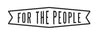 FOR THE PEOPLE
